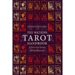 Naomi Ozaniec The Watkins Tarot Handbook: A Practical System of Self-Discovery