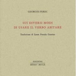 Georges Perec Sui diversi modi di usare il verbo abitare