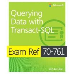 Itzik Ben-Gan Exam Ref 70-761 Querying Data with Transact-SQL