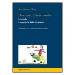 Ann M. Sharp Dare senso al mio mondo. L'ospedale delle bambole. Manuale