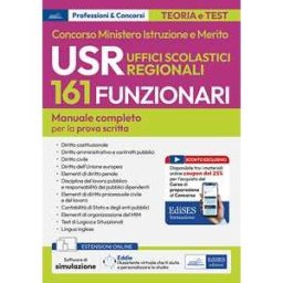 Concorso 161 funzionari Ministero Istruzione e Merito. USR Uffici Scolastici Regionali. Manuale completo per la prova scritta. Con espansione online. Con software di simulazione