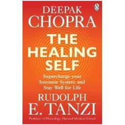 Deepak Chopra;Rudolph E. Tanzi The Healing Self: Supercharge your immune system and stay well for life
