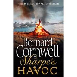 Bernard Cornwell Sharpe’s Havoc: The Northern Portugal Campaign, Spring 1809