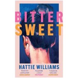 Hattie Williams Bitter Sweet: The intoxicating, razor-sharp debut book club read for 2025 everyone is talking about!