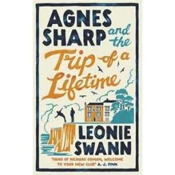 Leonie Swann Agnes Sharp and the Trip of a Lifetime: The bestselling cosy crime sensation for fans of Richard Osman