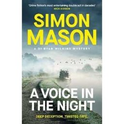 Simon Mason A Voice in the Night: the razor-sharp fourth book in the DI Ryan Wilkins Mysteries