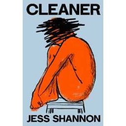 Jess Shannon Cleaner: A razor-sharp, honest and darkly comedic literary debut novel
