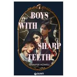 Jennifer Howell Boys with sharp teeth. Ediz. italiana