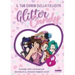 Antonietta Lupo Glitter & Candy. Il tuo diario della felicità