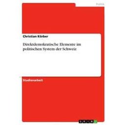 Direktdemokratische Elemente im politischen System der Schweiz