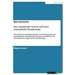 Das europäische System und seine orientalische Wendemarke
