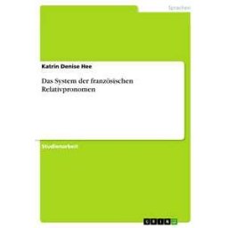 Das System der französischen Relativpronomen