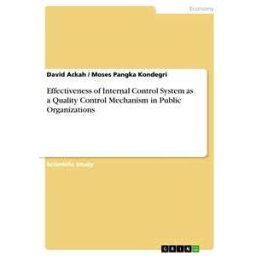 Effectiveness of Internal Control System as a Quality Control Mechanism in Public Organizations