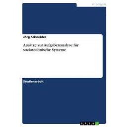 Ansätze zur Aufgabenanalyse für soziotechnische Systeme