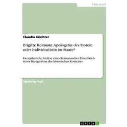 Brigitte Reimann: Apologetin des System oder Individualistin im Staate?
