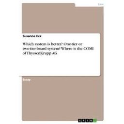 Which system is better? One-tier or two-tier-board system? Where is the COMI of ThyssenKrupp AG