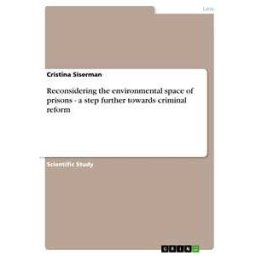 Reconsidering the environmental space of prisons - a step further towards criminal reform