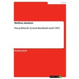 Das politische System Russlands nach 1993