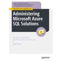 Administering Microsoft Azure SQL Solutions