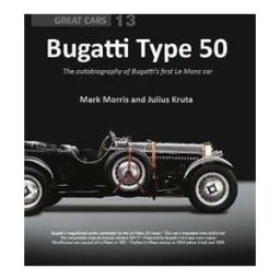 Mark Morris;Julius Kruta Bugatti Type 50: The autobiography of Bugatti’s first Le Mans car