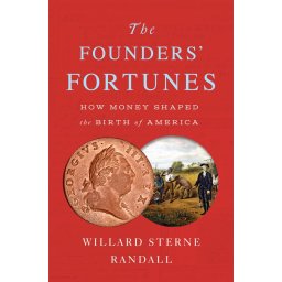 The Founders' Fortunes Willard Sterne Randall ( Engels Boek)