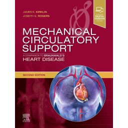 Mechanical Circulatory Support: A Companion to Braunwald's Heart Disease Boek
