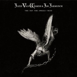 Jozef Wissem & Jim Jarmusch - The Day The Angels Cried (LP)