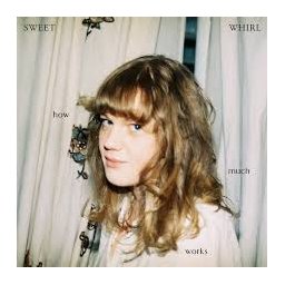 Sweet Whirl - How Much Works (White) LP
