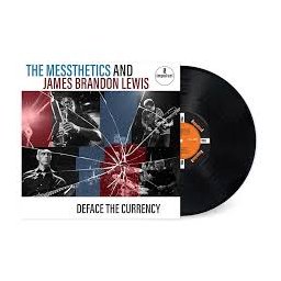 The Messthetics And James Brandon Lewis - Deface The Currency (LP)