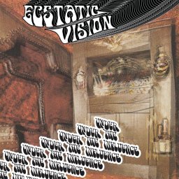 Ecstatic Vision - Under The Influence - LP