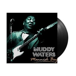 Muddy Waters - Mannish Boy (LP)
