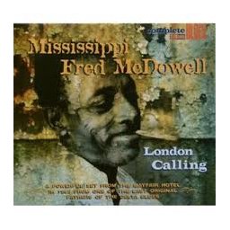 Fred Mcdowell Mississippi - London Calling - CD