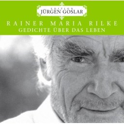 Rilke: Gedichte Ueber Das Lebe - CD
