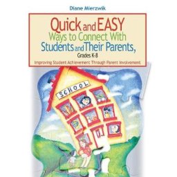 Quick and Easy Ways to Connect with Students and Their Parents, Grades K-8