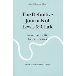 Meriwether Lewis - The Definitive Journals of Lewis and Clark, Vol. 7