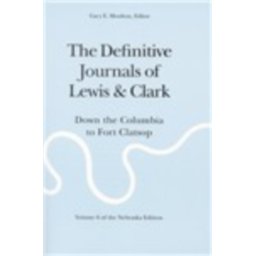 Meriwether Lewis - The Definitive Journals of Lewis and Clark, Vol. 6