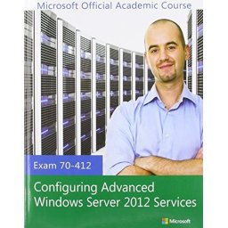 70-412 Configuring Advanced Windows Server 2012 with Lab Manual and MOAC Labs Online Set Exam 70-412