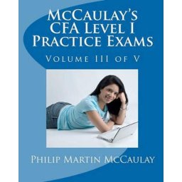 McCaulay's Cfa Level I Practice Exams Volume III of V