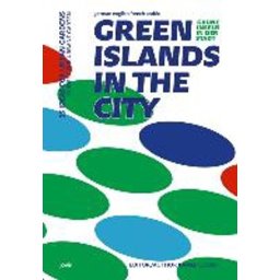 Jovis Verlag - Green Islands in the City 25 Ideas for Urban Gardens