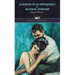 A Woman of No Importance & An Ideal Husband (Engels Boek)