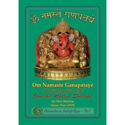 Om Namaste Ganapataye - a detailed translation of the Ganesha Atharva Sheersha