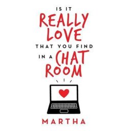 Is It Really Love That You Find in a Chat Room