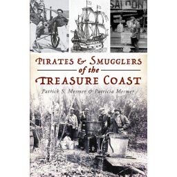 Pirates and Smugglers of the Treasure Coast