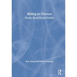 Writing for Pleasure Theory, Research and Practice