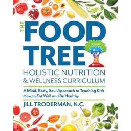 The Food Tree Holistic Nutrition and Wellness Curriculum