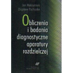 Obliczenia i badania diagnostyczne aparatury rozdzielczej