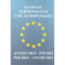 Słownik terminologii U.E angielsko-polski polsko-angielski