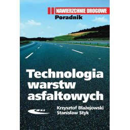 Technologia warstw asfaltowych wyd.1(d) Poradnik