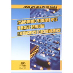 Zastosowanie programu SPICE w analizie obwodów elektrycznych i elektronicznych