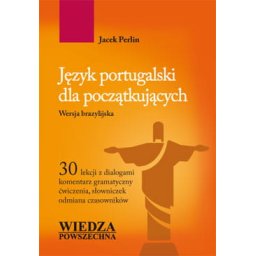 Język portugalski dla początkujących. Wersja brazylijska